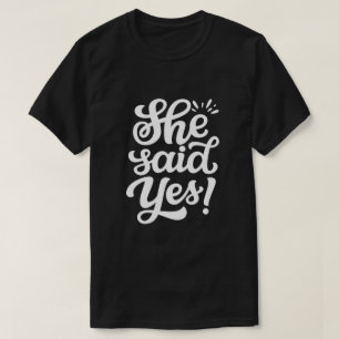 T-shirt Elle a dit oui – Annonce de proposition de fiançai