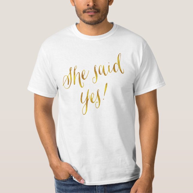 T-shirt Elle A Dit Oui Citer Faux Gold Foil Metallic Desig (Devant)