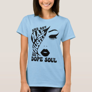 T-shirt Elle a eu Mad Hustle & Dope Soul autonomisation de