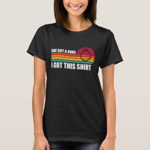 T-shirt Elle a eu une bague j'ai eu cette chemise rétro dr