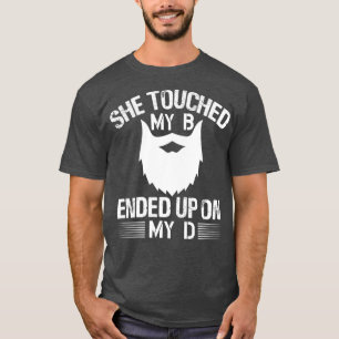 T-shirt Elle a touché mon B A fini sur mon D 1