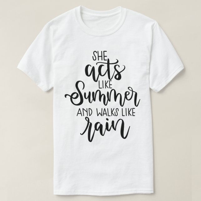T-shirt Elle agit comme été et marche comme pluie - goutte (Design devant)
