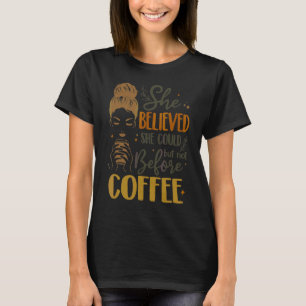 T-shirt Elle Croyait Qu'Elle Le Pouvait Mais Pas Avant Le
