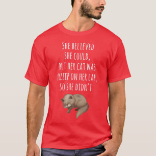 T-shirt Elle Croyait Qu'Elle Le Pouvait, Mais Son Chat Éta