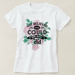 T-shirt Elle Croyait Qu'Elle Pouvait Le Faire. Floral ro