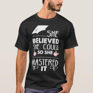 T-shirt Elle Croyait Qu'Elle Pouvait Le Maîtriser Graduati