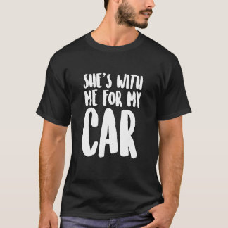 T-shirt Elle est avec moi pour ma voiture Carsotal Basics
