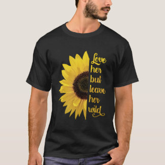 T-shirt Elle L'Aime Mais Laisse Son Fleur De Soleil Fleur