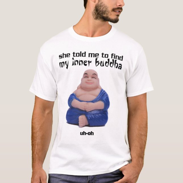 T-shirt Elle m'a dit de trouver mon Bouddha intérieur (Devant)