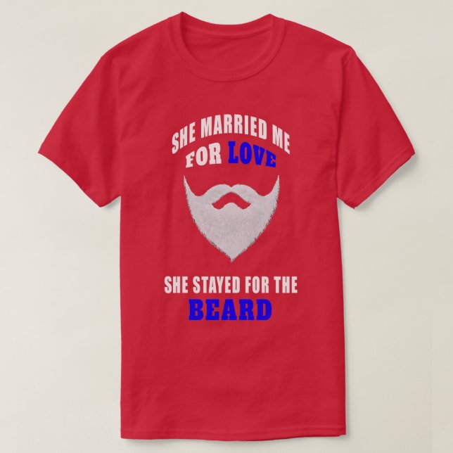 T-shirt Elle M'A Marié Pour Aimer La Barbe Drôle En Disant (Design devant)