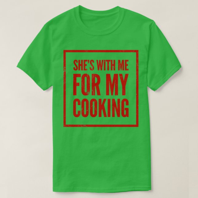 T-shirt Elle M'Accompagne Pour Ma Cuisine Drôle Cuisinier  (Design devant)