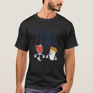 T-shirt Elle M'Aime Plus Vin Ou Café Cute Vin Glas Co