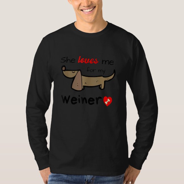 T-shirt Elle m'aime pour mon Weiner Funny Gag Gift Wiener  (Devant)