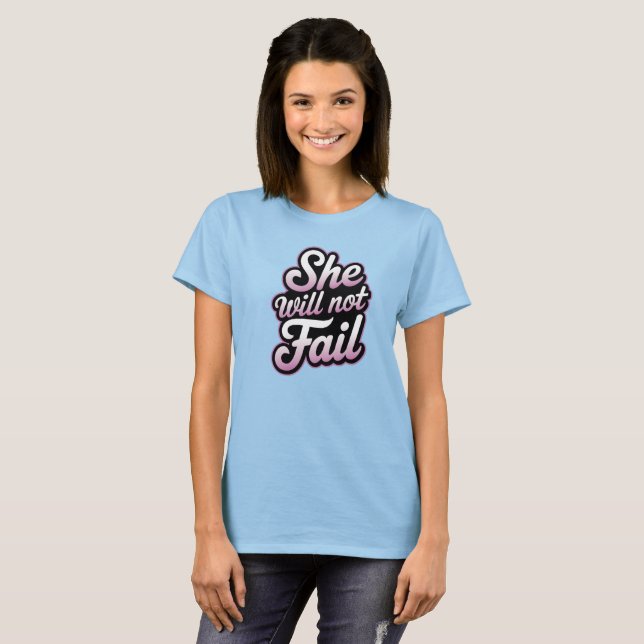 T-shirt Elle n'échouera pas (Devant entier)