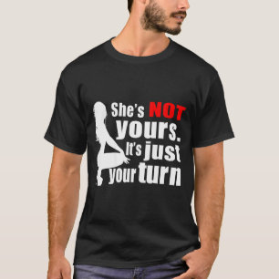T-shirt Elle n'est pas à vous C'est juste votre tour Y Fil