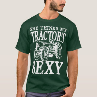 T-shirt Elle pense que mes Tracteurs Sexy
