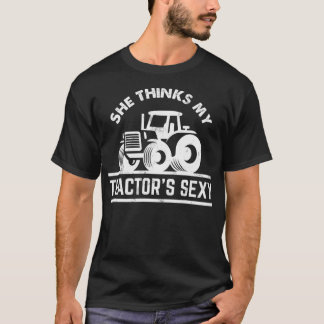 T-shirt Elle Pense Que Mes Tracteurs Sexy Funny Farmer Cad