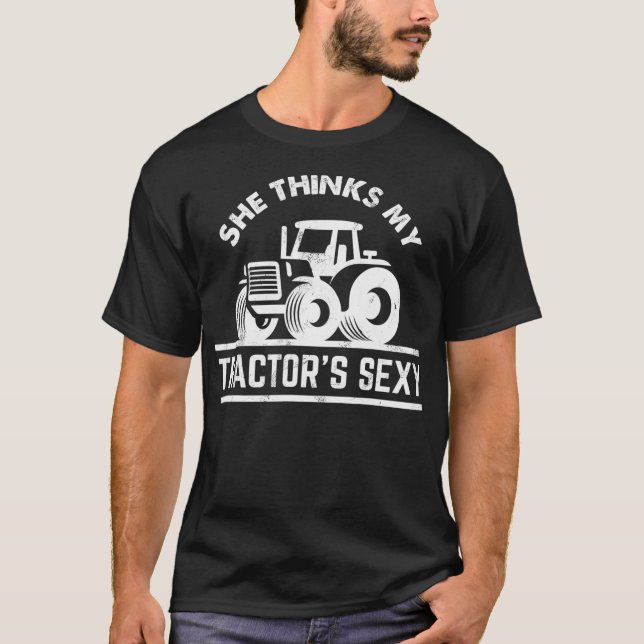 T-shirt Elle Pense Que Mes Tracteurs Sexy Funny Farmer Cad (Devant)
