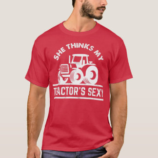 T-shirt Elle Pense Que Mes Tracteurs Sexy Funny Farmer Cad