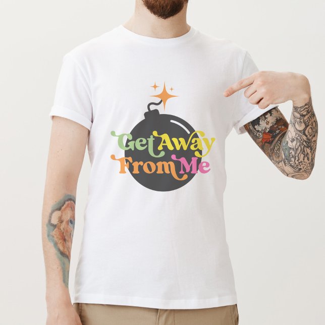 T-shirt Éloignez-Vous De Moi Bombe Drôle Anti-Social Graph (Créateur téléchargé)