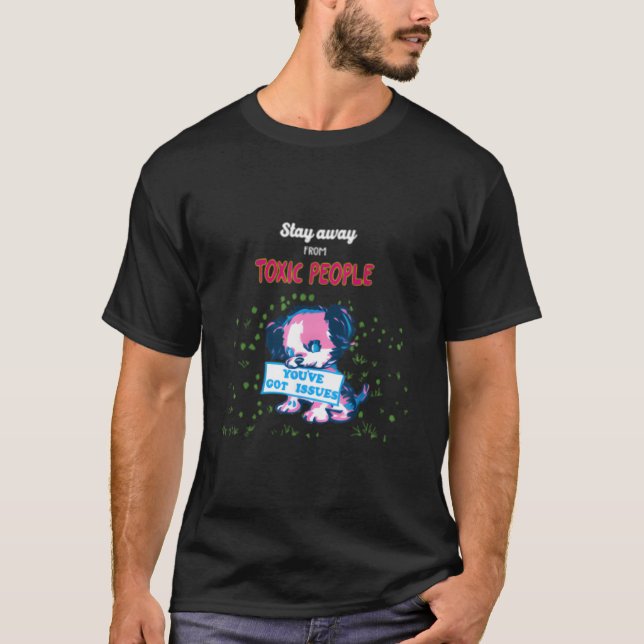 T-shirt Éloignez-vous des personnes toxiques (Devant)