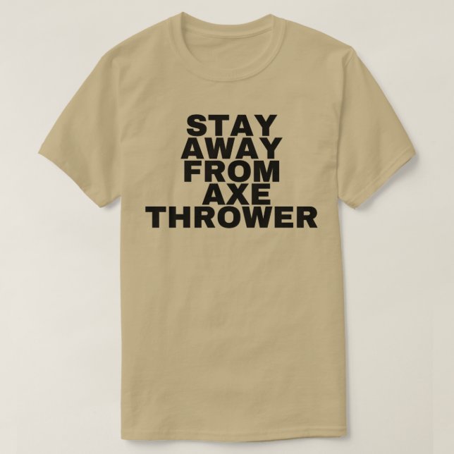 T-shirt Éloignez-vous du lanceur de hache (Design devant)