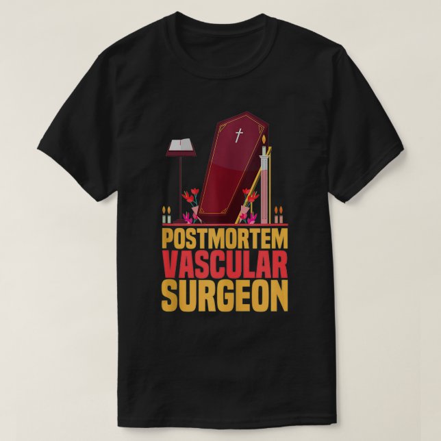 T-shirt Embalmer drôle Post Mortem Vasculaire Chirurgien E (Design devant)