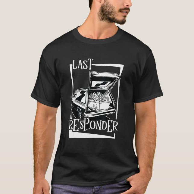 T-shirt Embalmer Last Responder Mortician 1 (Devant)
