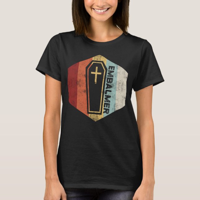 T-shirt Embalmer Practice Embalming (Devant)