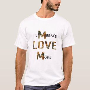 T-shirt Embrace Maman's Love More