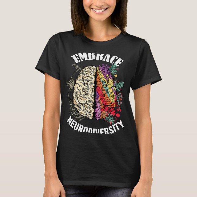 T-shirt Embrace Neurodiversity Brain Neurological Conditio (Devant)