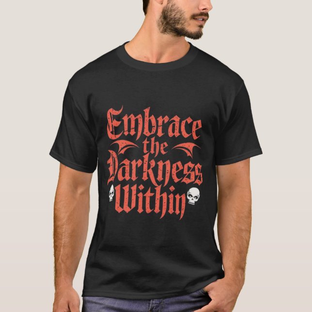 T-shirt Embrace the darkness within  (Devant)