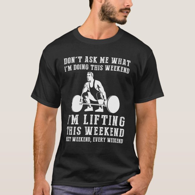 T-shirt Embracer l'ascenseur : Weightlifting Weekend Warri (Devant)