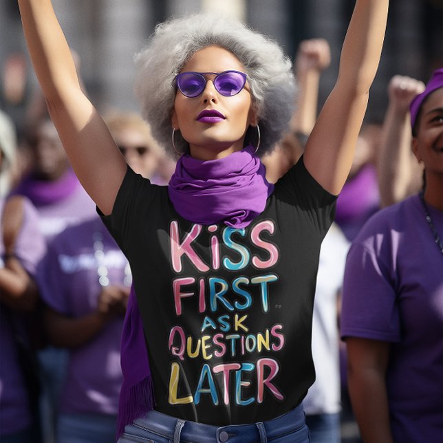 T-shirt Embrasse D'Abord, Pose Des Questions Plus Tard (Créateur téléchargé)