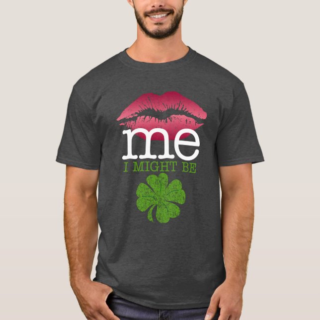 T-shirt Embrasse-moi Je pourrais être irlandais (Devant)