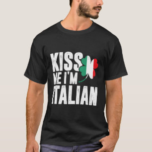 T-shirt Embrasse-Moi Je Suis Italien C St Patrick'S Day Pu