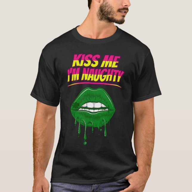 T-shirt Embrasse-moi Je suis Naughty Jour de la St Patrick (Devant)