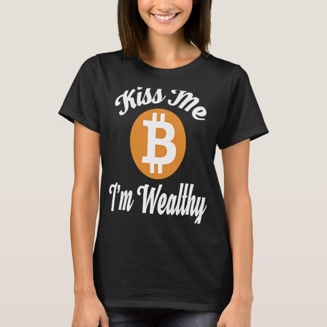 T-shirt Embrasse-moi Je suis riche Bitcoin Crypto (Devant)