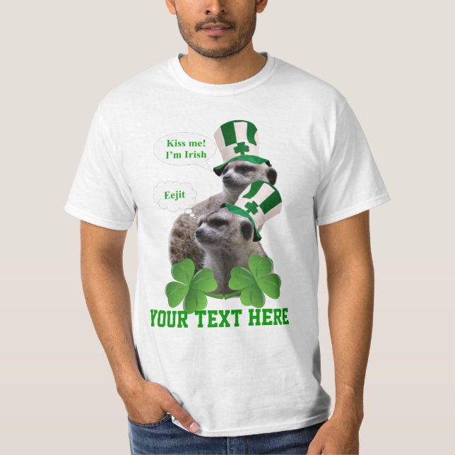 T-shirt Embrasse-moi Je suis un meerkat design irlandais (Devant)