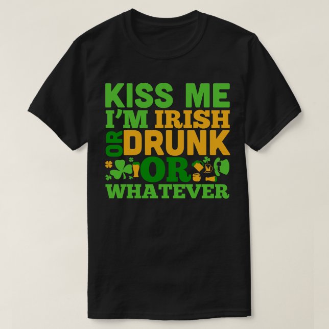 T-shirt Embrasse-moi si je suis ivre ou irlandais ou n'imp (Design devant)