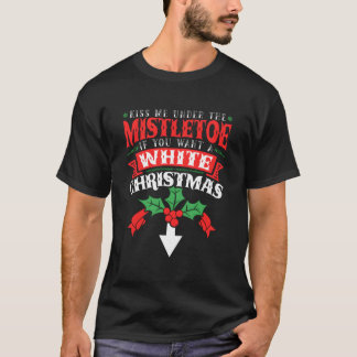 T-shirt Embrasse-Moi Sous Le Mistletoe Inapproprié 2021