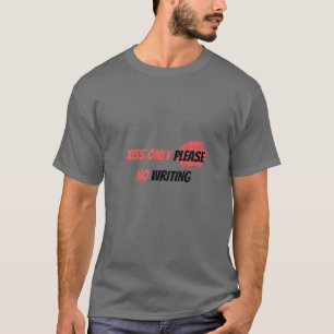 T-shirt Embrasse Seulement S'Il Vous Plaît Pas Écriture 