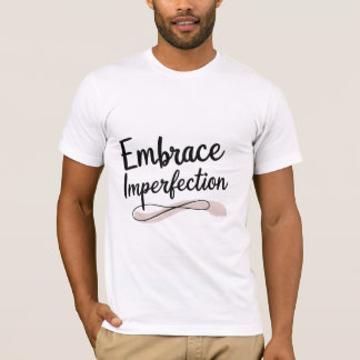 T-shirt Embrasser l'imperfection