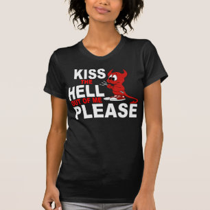 T-SHIRT EMBRASSEZ L'ENFER HORS DE MOI SVP