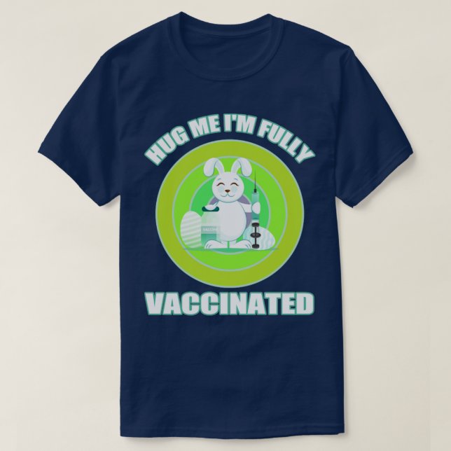T-shirt Embrassez-moi Je suis complètement vacciné lapin d (Design devant)