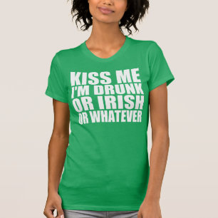T-shirt Embrassez-moi, je suis ivre ou Irlandais ou quoi