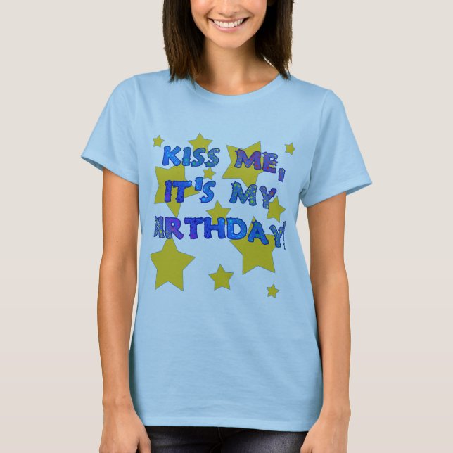 T-shirt Embrassez-moi que c'est mon anniversaire ! (Devant)
