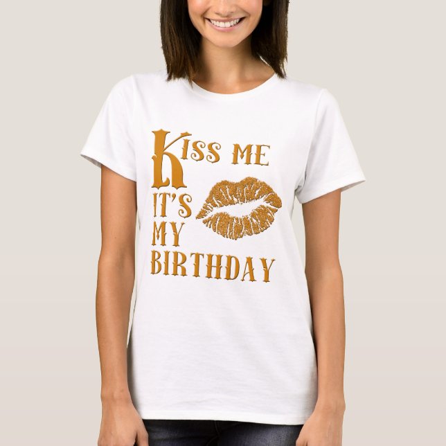 T-shirt Embrassez-moi que c'est mon anniversaire (Devant)