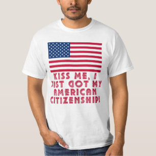 T-shirt Embrassez-moi que j'ai juste obtenu ma citoyenneté