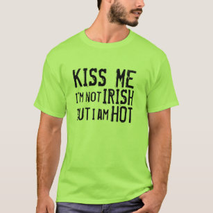 T-shirt Embrassez-moi que je ne suis pas irlandais mais je
